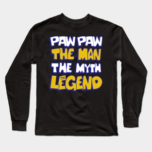 paw paw the man the myth the legend father day Long Sleeve T-Shirt